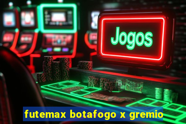 futemax botafogo x gremio